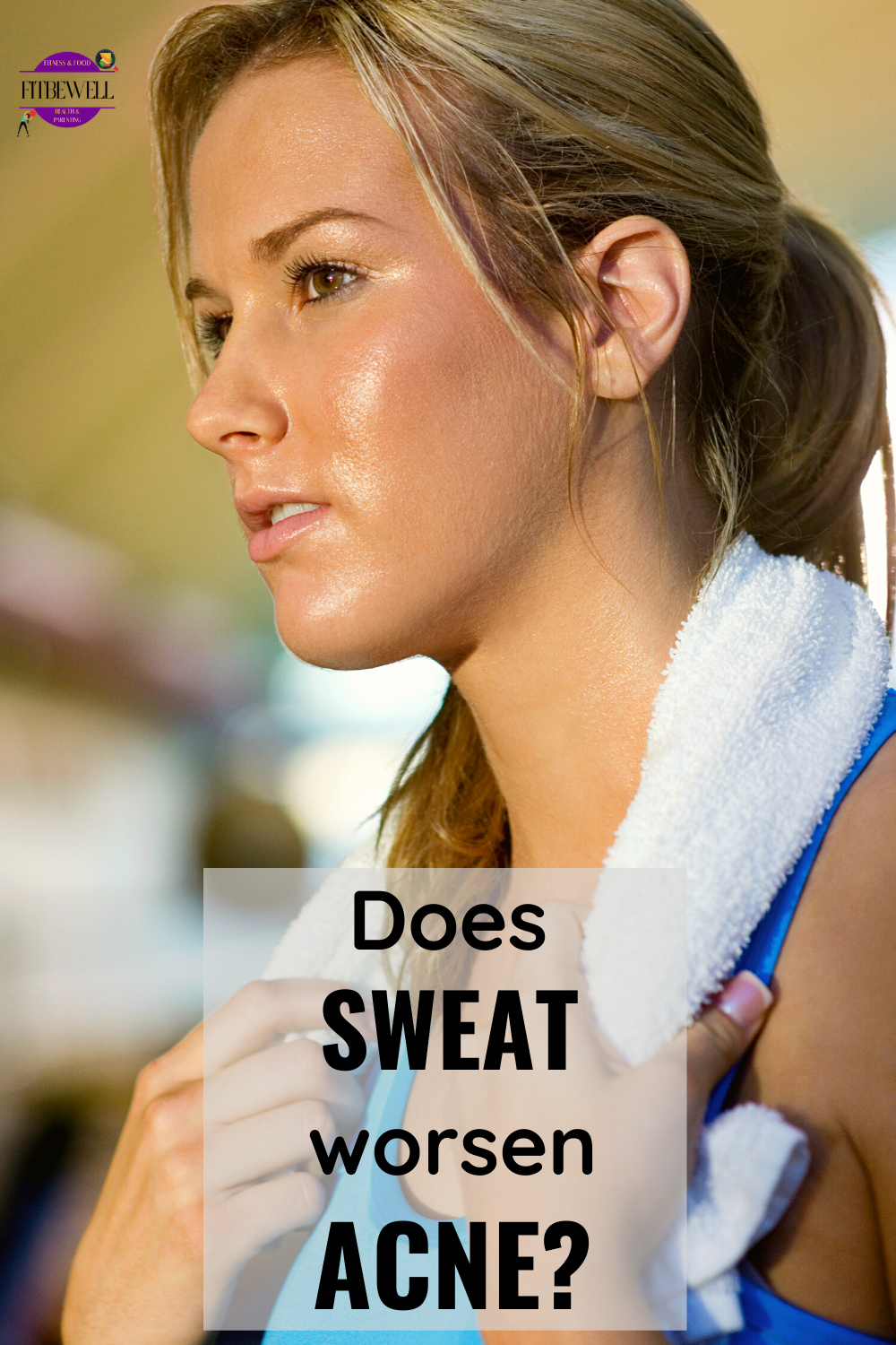 Does sweat make acne worse?