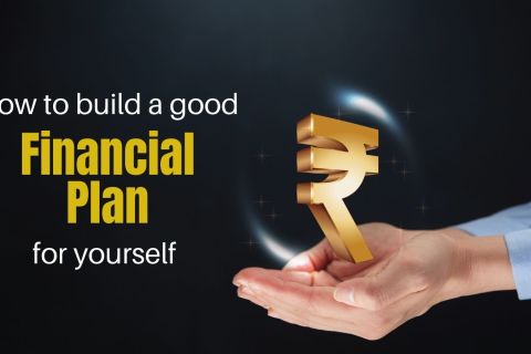 How to build a great financial plan for yourself