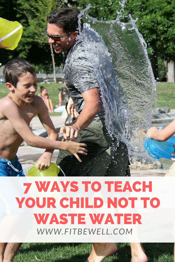 HOW TO TEACH YOUR CHILD NOT TO WASTE WATER