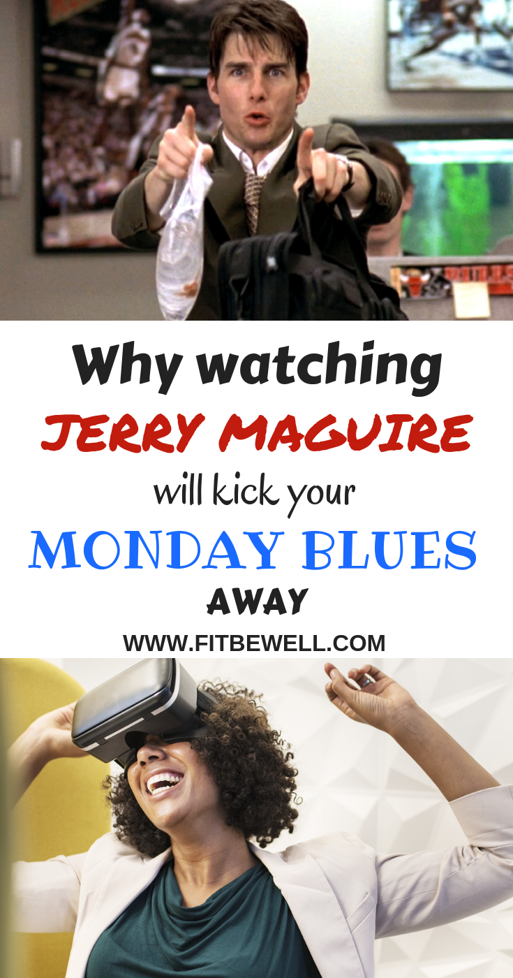 Why you should watch JERRY MAGUIRE to kick monday blues away