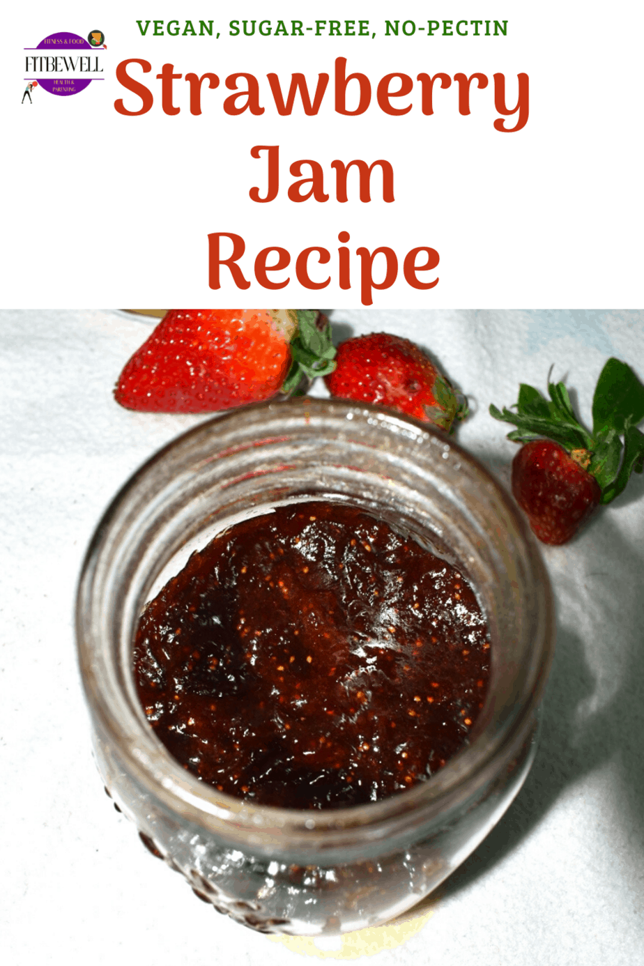 No-Sugar, No-Pectin healthy Homemade strawberry jam