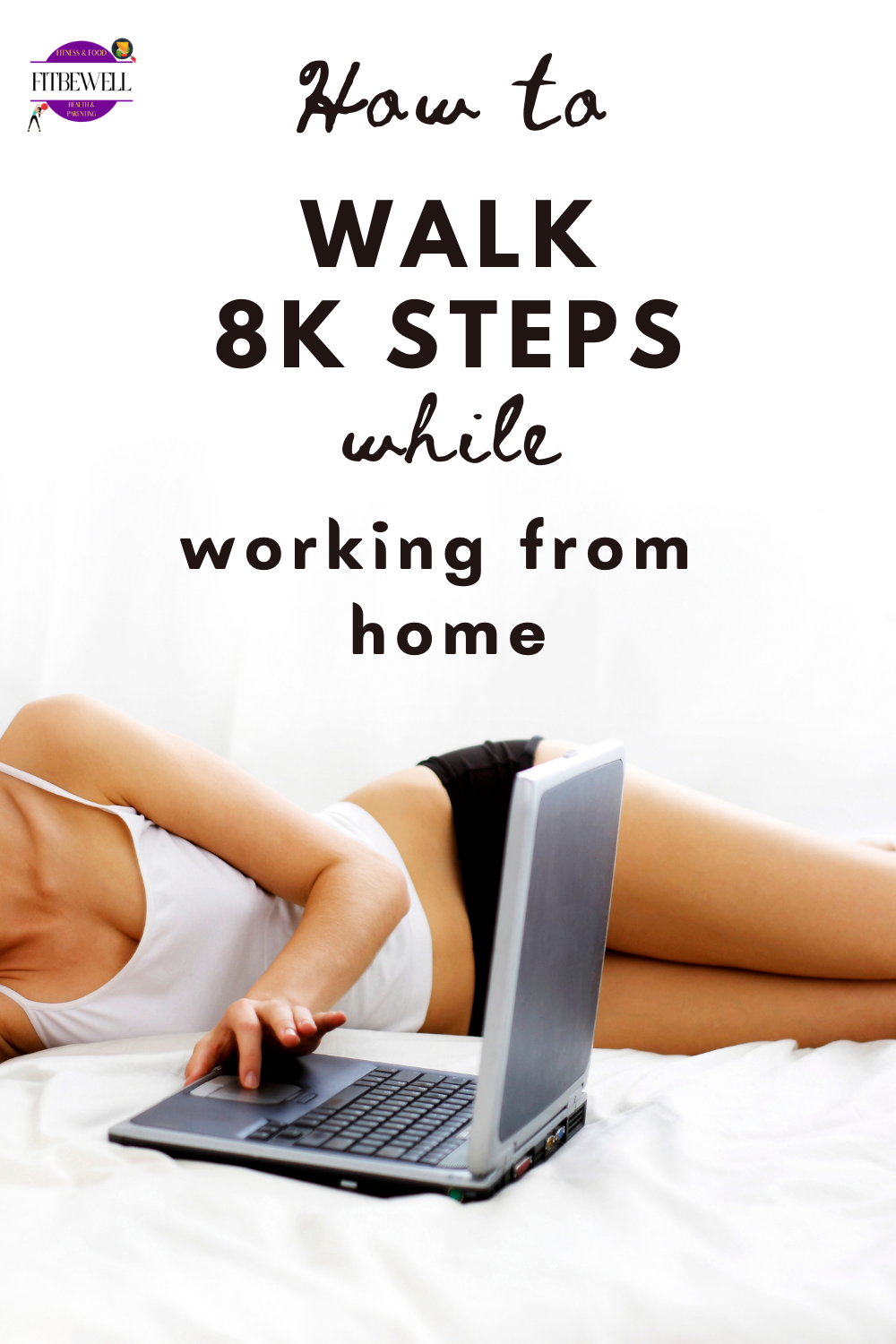 How to walk 8k steps daily while working at home
