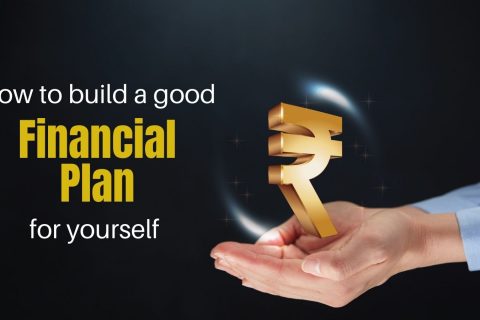 How to build a great financial plan for yourself