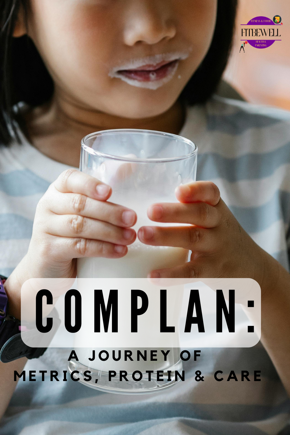 Complan girl: A journey of metrics, protein and care